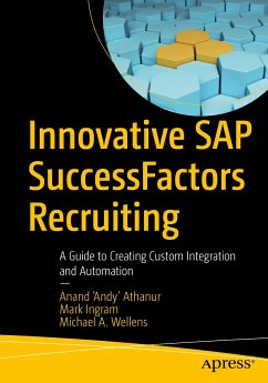 Innovative SAP SuccessFactors Recruiting (eBook, PDF) - Athanur, Anand ‘Andy’; Ingram, Mark; Wellens, Michael A.