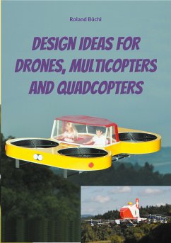 Design Ideas for Drones, Multicopters and Quadcopters (eBook, ePUB) - Büchi, Roland