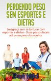 Perdendo peso sem esportes e dietas (eBook, ePUB)