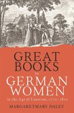 Great Books by German Women in the Age of Emotion, 1770-1820 (eBook, ePUB)