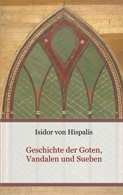 Geschichte der Goten, Vandalen und Sueben (eBook, ePUB) - Hispalis, Isidor von