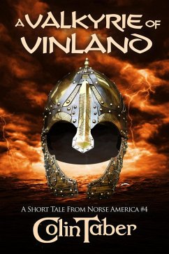 Cover A Short Tale From Norse America: A Valkyrie of Vinland (The Markland Settlement Saga) (eBook, ePUB)
