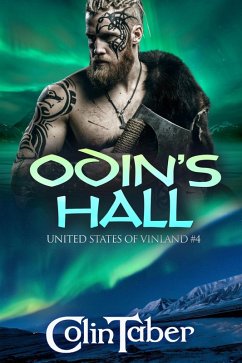 Cover The United States Of Vinland: Odin's Hall (The Markland Settlement Saga, #4) (eBook, ePUB)