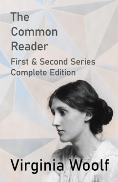 The Common Reader - First and Second Series - Complete Edition (eBook, ePUB) - Woolf, Virginia