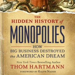 The Hidden History of Monopolies (MP3-Download) - Hartmann, Thom