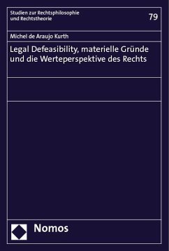 Legal Defeasibility, materielle Gründe und die Werteperspektive des Rechts - de Araujo Kurth, Michel