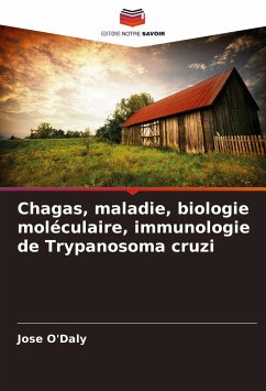 Chagas, maladie, biologie moléculaire, immunologie de Trypanosoma cruzi - O'Daly, Jose