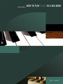 How to Play Piano in a Big Band, w. Audio-CD How to Play Piano in a Big Band, w. Audio-CD