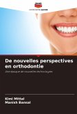 De nouvelles perspectives en orthodontie