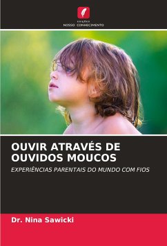 OUVIR ATRAVÉS DE OUVIDOS MOUCOS - Sawicki, Dr. Nina