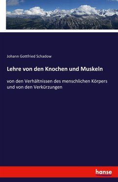 Lehre von den Knochen und Muskeln - Schadow, Johann Gottfried