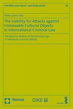 The Criminal Liability for Attacks against Immovable Cultural Objects in International Criminal Law - Díaz, Pablo Gavira