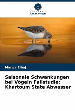Saisonale Schwankungen bei Vögeln Fallstudie: Khartoum State Abwasser - Elhaj, Marwa
