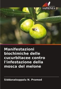 Manifestazioni biochimiche delle cucurbitacee contro l'infestazione della mosca del melone - Pramod, Siddanakoppalu N.