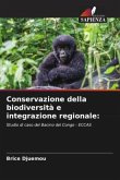 Conservazione della biodiversità e integrazione regionale: