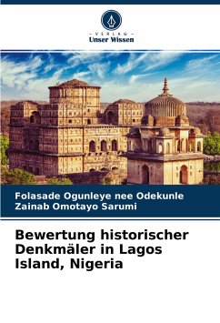 Bewertung historischer Denkmäler in Lagos Island, Nigeria - Ogunleye nee Odekunle, Folasade;Sarumi, Zainab Omotayo