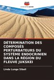 DÉTERMINATION DES COMPOSÉS PERTURBATEURS DU SYSTÈME ENDOCRINIEN DANS LA RÉGION DU FLEUVE JUKSKEI