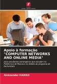 Apoio à formação "COMPUTER NETWORKS AND ONLINE MEDIA"