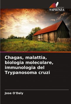 Chagas, malattia, biologia molecolare, immunologia del Trypanosoma cruzi - O'Daly, Jose