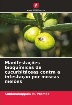 Cover Manifestações bioquímicas de cucurbitáceas contra a infestação por moscas melões