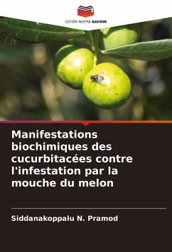Manifestations biochimiques des cucurbitacées contre l'infestation par la mouche du melon - Pramod, Siddanakoppalu N.