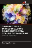 TINTURA TESSILE INDACO IN ALCUNE SELEZIONATE CITTÀ YORUBA DELLA NIGERIA