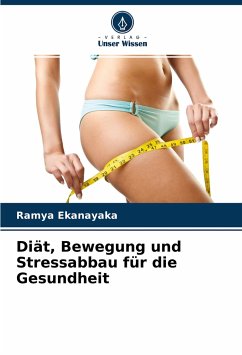 Diät, Bewegung und Stressabbau für die Gesundheit - Ekanayaka, Ramya