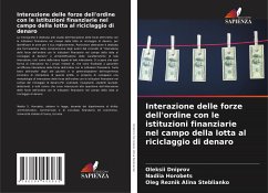 Interazione delle forze dell'ordine con le istituzioni finanziarie nel campo della lotta al riciclaggio di denaro - Dniprov, Oleksii;Horobets, Nadiia;Alina Steblianko, Oleg Reznik