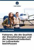 Faktoren, die die Qualität der Dienstleistungen und die Kundenzufriedenheit im Luftverkehr beeinflussen