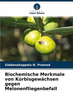Biochemische Merkmale von Kürbisgewächsen gegen Melonenfliegenbefall - Pramod, Siddanakoppalu N.