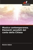 Musica contemporanea. Elementi sensibili del canto della Chiesa