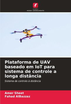 Plataforma de UAV baseado em IoT para sistema de controle a longa distância - Sheet, Amer;AlBazzaz, Fahad