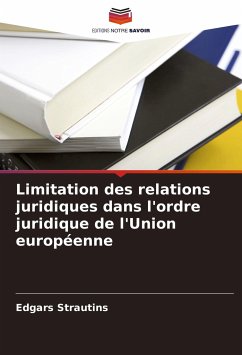 Limitation des relations juridiques dans l'ordre juridique de l'Union européenne - Strautins, Edgars