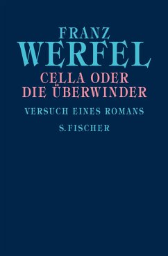 Cella oder Die Überwinder - Werfel, Franz