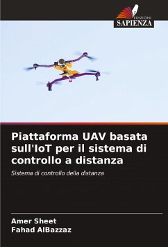 Piattaforma UAV basata sull'IoT per il sistema di controllo a distanza - Sheet, Amer;AlBazzaz, Fahad