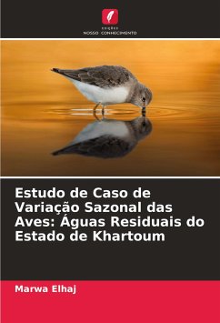 Estudo de Caso de Variação Sazonal das Aves: Águas Residuais do Estado de Khartoum - Elhaj, Marwa