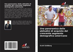 Una panoramica delle abitudini di acquisto del crescente segmento demografico americano - Goldberg, Scott