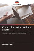 Construire notre meilleur avenir