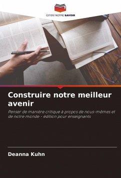 Construire notre meilleur avenir - Kuhn, Deanna