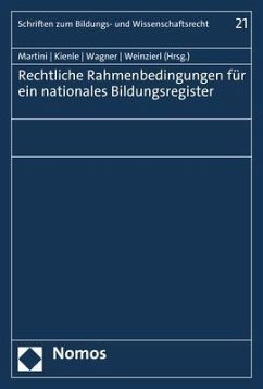 Rechtliche Rahmenbedingungen für ein nationales Bildungsregister - Martini, Mario;Kienle, Thomas;Wagner, David