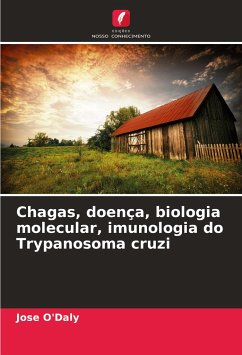 Chagas, doença, biologia molecular, imunologia do Trypanosoma cruzi - O'Daly, Jose