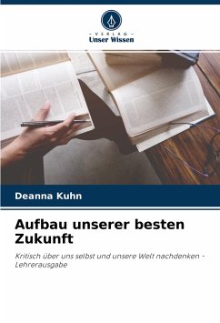 Aufbau unserer besten Zukunft - Kuhn, Deanna