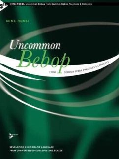 Uncommon Bebop from Common Bebop Practices & Concepts, für Melodieinstrumente - Rossi, Mike
