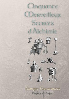 Cinquante Merveilleux Secrets d'Alchimie - Descormiers, Georges;Phaneg, .;Papus, .