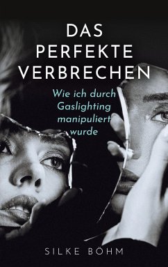 Das perfekte Verbrechen - Böhm, Silke