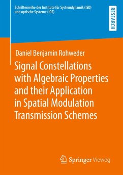 Signal Constellations with Algebraic Properties and their Application in Spatial Modulation Transmission Schemes - Rohweder, Daniel Benjamin