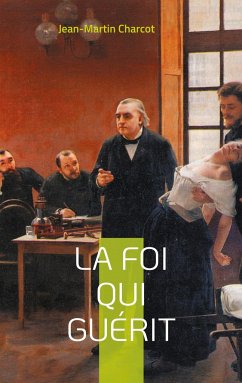 La foi qui guérit - Charcot, Jean-Martin