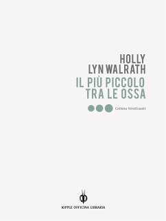 Il più piccolo tra le ossa (eBook, ePUB) - Lyn Walrath, Holly