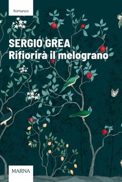 Rifiorirà il melograno (eBook, ePUB) - Grea, Sergio