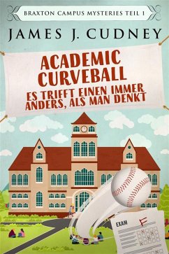 Academic Curveball - Es trifft einen immer anders, als man denkt (eBook, ePUB) - Cudney, James J.